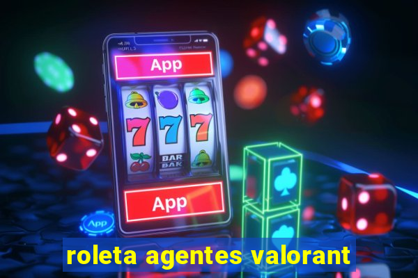 roleta agentes valorant